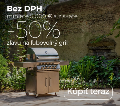 Pridajte do košíka produkty v minimálnej hodnote 5 000 € a získajte zľavu -50 % na ľubovoľný plynový gril